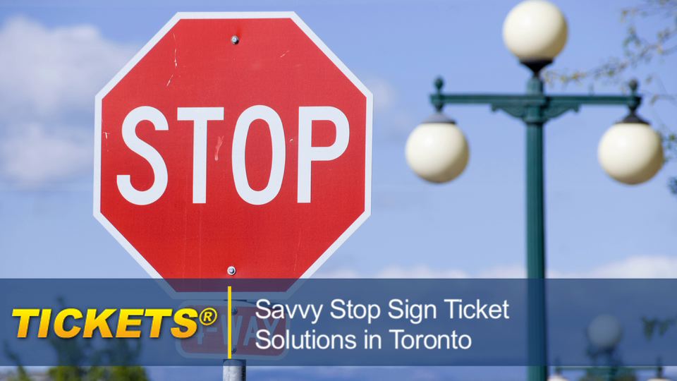Savvy Stop Sign Ticket Solutions in Toronto stopsigntickettoronto